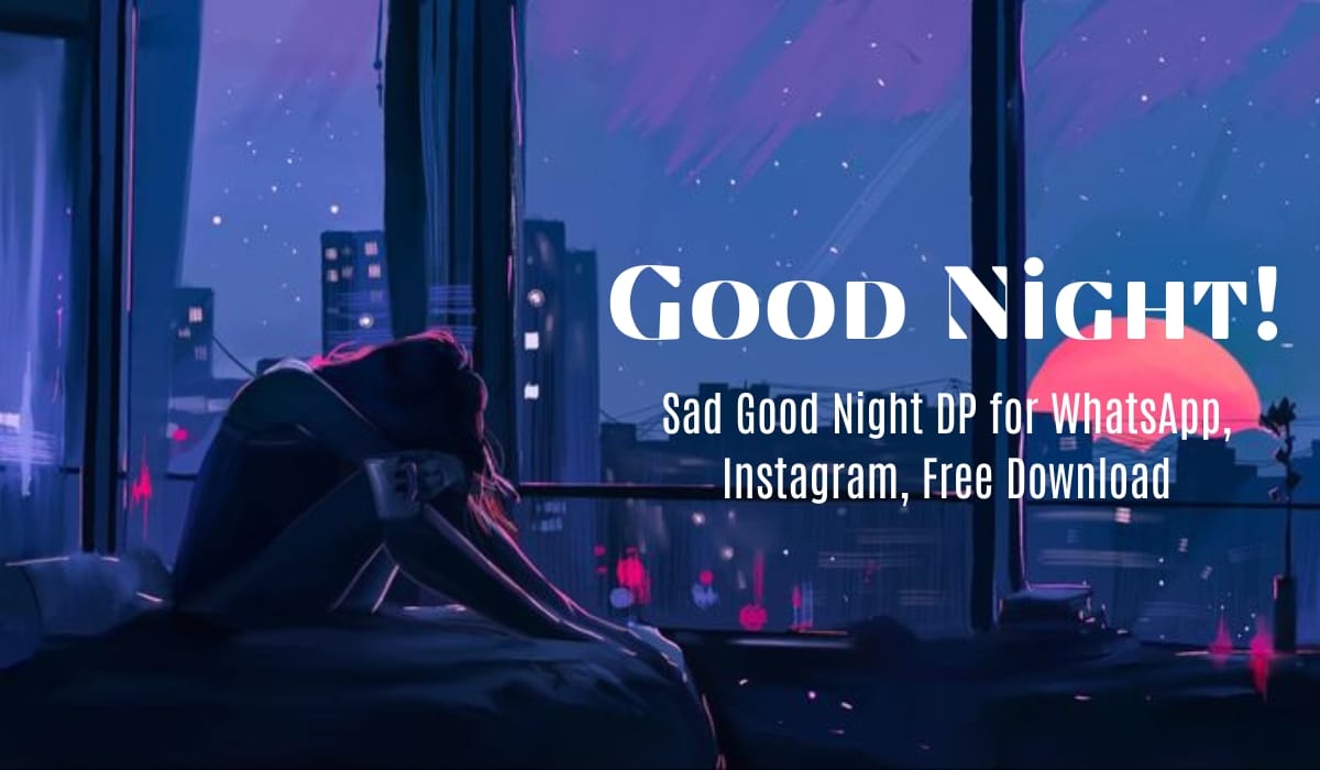 Sad Good Night DP for WhatsApp, Instagram, Free Download