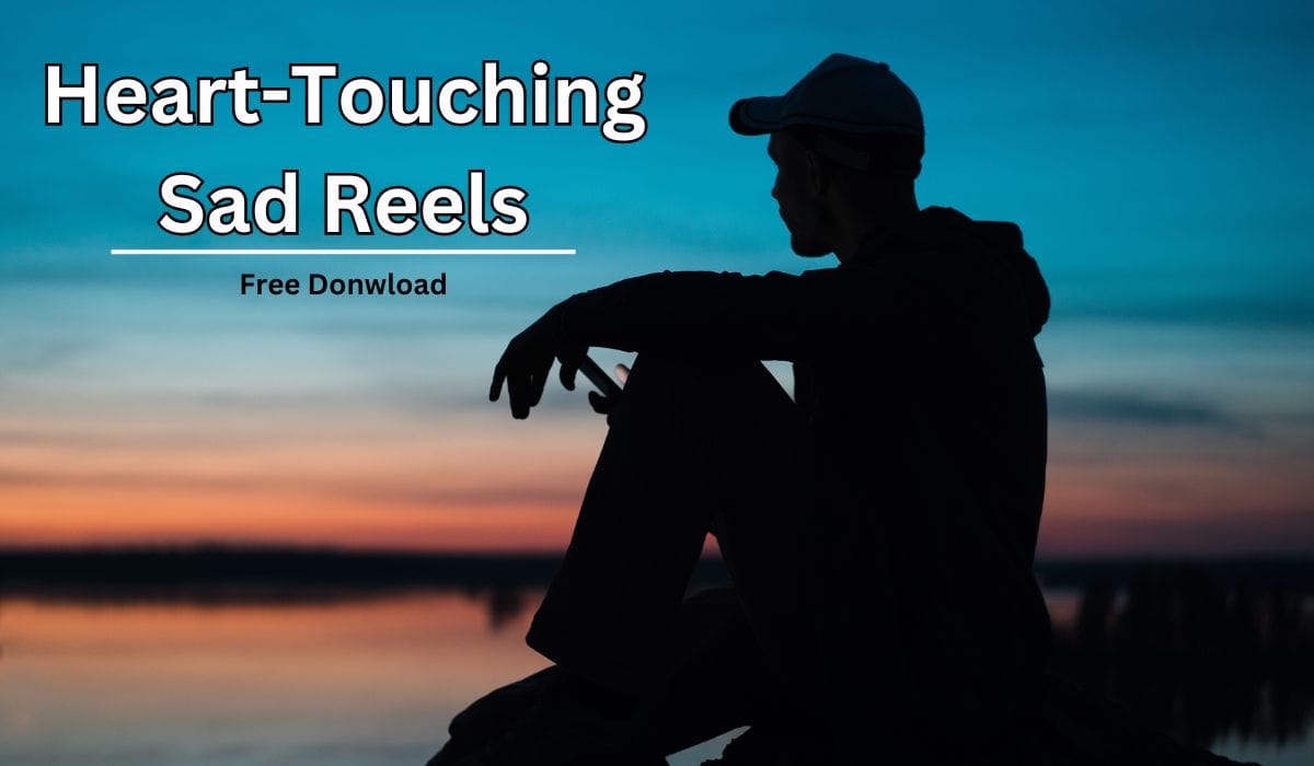 Heart-Touching Sad Reels