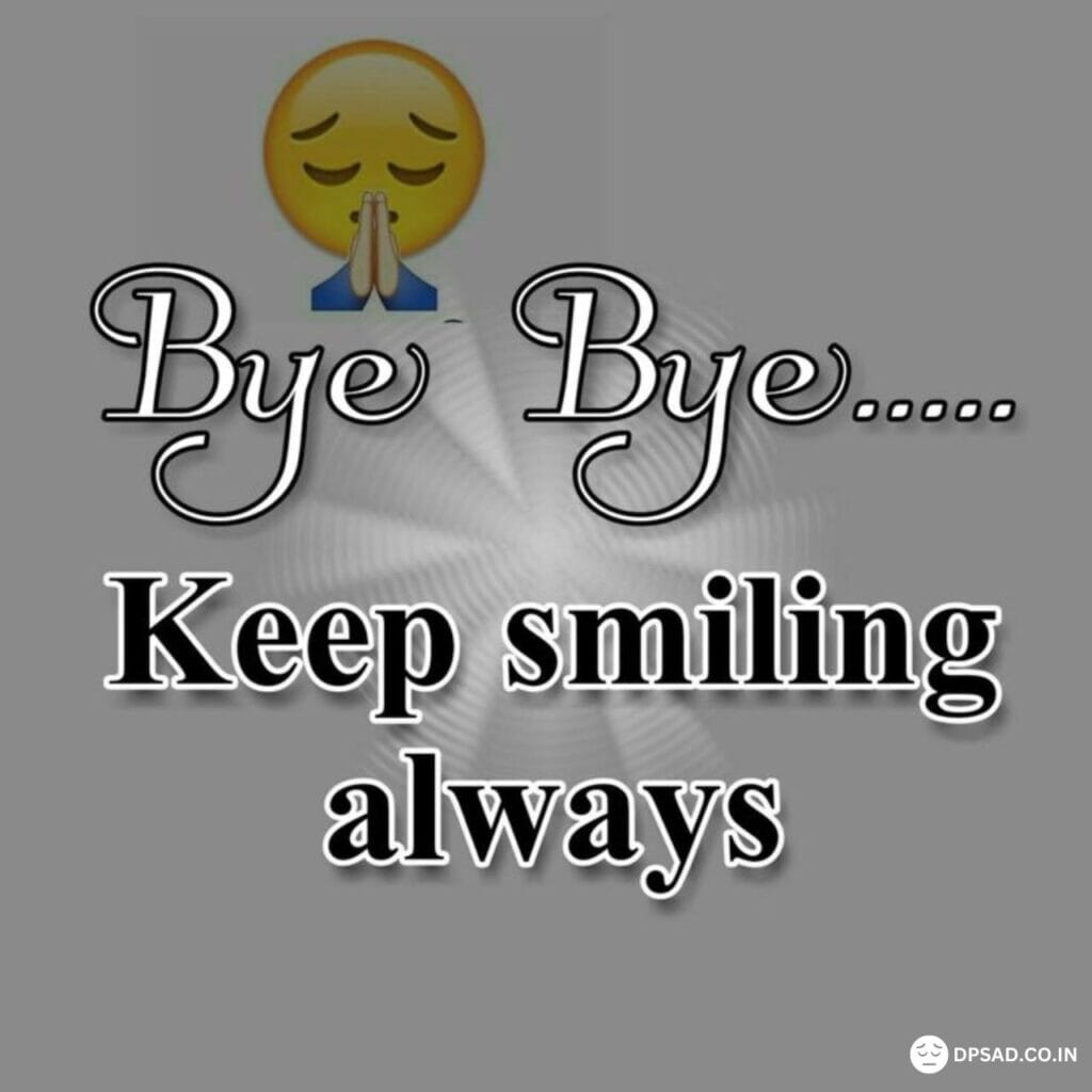 Good bye DP Sad – Free Sad Goodbye Images for Download 1 bye bye keep smiling always sad dp