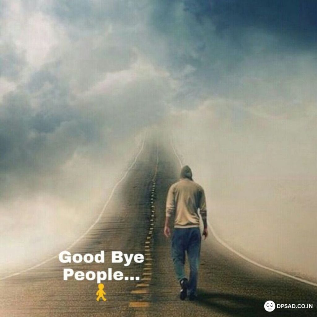 Good bye DP Sad – Free Sad Goodbye Images for Download 9 good bye people dp sad