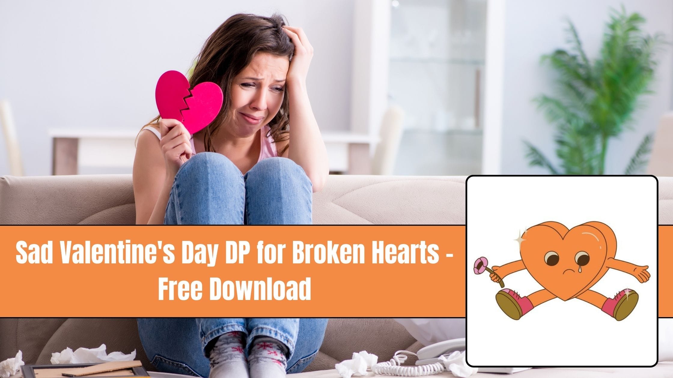 Sad Valentine's Day DP for Broken Hearts – Free Download